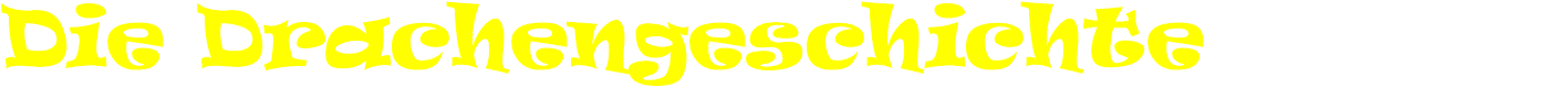 Die Drachengeschichte